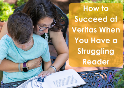 How to Succeed at Veritas if you have a Struggling Reader