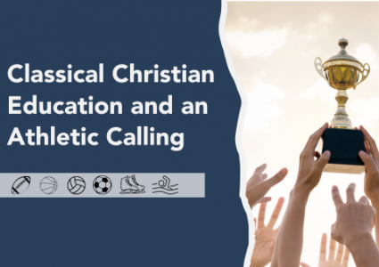 Classical Christian Education and an Athletic Calling