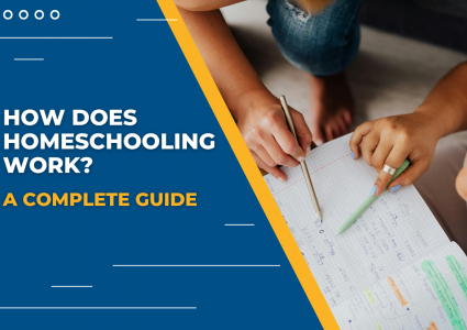 How Does Homeschooling Work? A Complete Guide