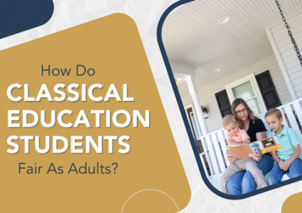 How Do Classical Education Students Fair in Adulthood?