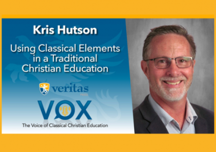 Using Classical Elements in a Traditional Christian Education | Kris Hutson