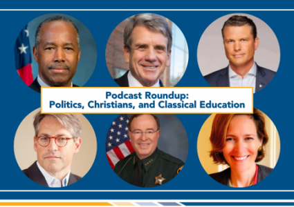 Podcast Roundup: Politics, Christians, and Classical Education