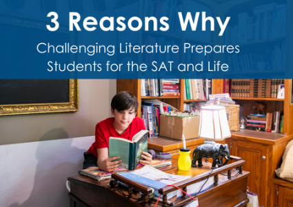 Three Reasons Why Challenging Literature Prepares Students for the SAT and Life