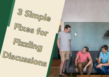 Three Simple Fixes for Fizzling Discussions